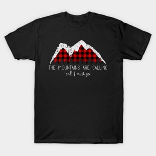 The Mountains are calling and I must go T-Shirt